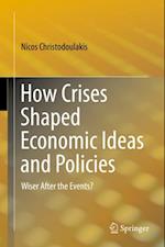 How Crises Shaped Economic Ideas and Policies