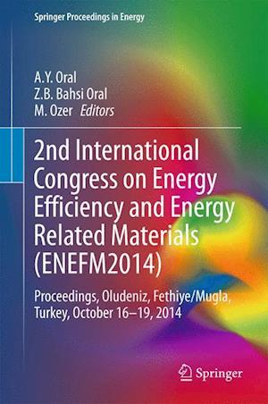 2nd International Congress on Energy Efficiency and Energy Related Materials (ENEFM2014)