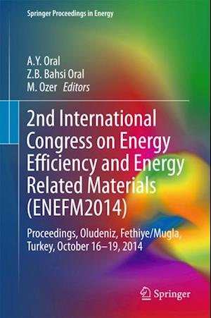 2nd International Congress on Energy Efficiency and Energy Related Materials (ENEFM2014)