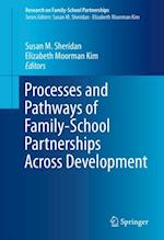 Processes and Pathways of Family-School Partnerships Across Development