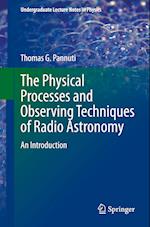 The Physical Processes and Observing Techniques of Radio Astronomy