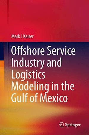 Offshore Service Industry and Logistics Modeling in the Gulf of Mexico