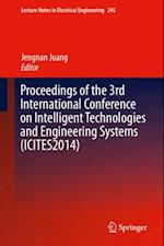 Proceedings of the 3rd International Conference on Intelligent Technologies and Engineering Systems (ICITES2014)