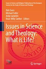 Issues in Science and Theology: What is Life?