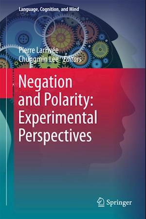 Negation and Polarity: Experimental Perspectives