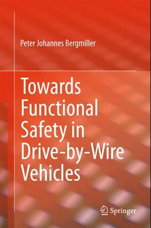 Towards Functional Safety in Drive-by-Wire Vehicles