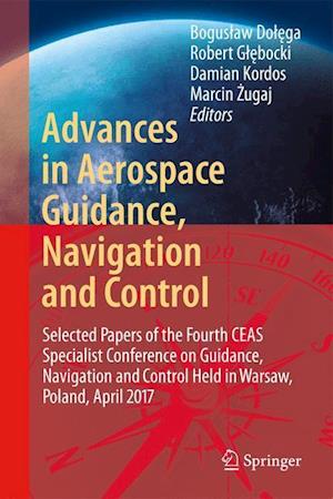 Advances in Aerospace Guidance, Navigation and Control