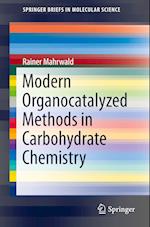 Modern Organocatalyzed Methods in Carbohydrate Chemistry