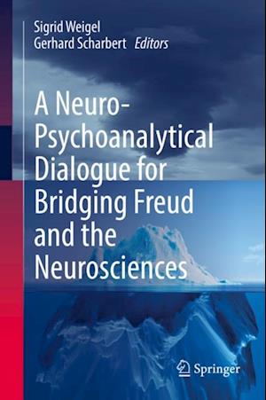 Neuro-Psychoanalytical Dialogue for Bridging Freud and the Neurosciences