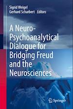 Neuro-Psychoanalytical Dialogue for Bridging Freud and the Neurosciences