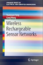 Wireless Rechargeable Sensor Networks