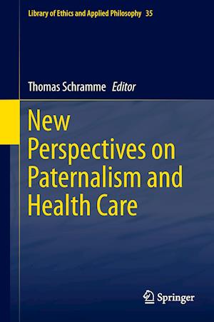 New Perspectives on Paternalism and Health Care