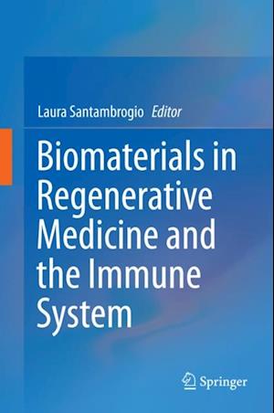 Biomaterials in Regenerative Medicine and the Immune System