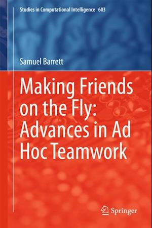 Making Friends on the Fly: Advances in Ad Hoc Teamwork