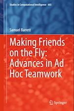 Making Friends on the Fly: Advances in Ad Hoc Teamwork