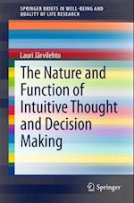 Nature and Function of Intuitive Thought and Decision Making