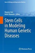 Stem Cells in Modeling Human Genetic Diseases