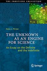 The Unknown as an Engine for Science