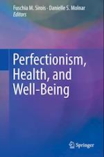 Perfectionism, Health, and Well-Being