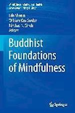 Buddhist Foundations of Mindfulness