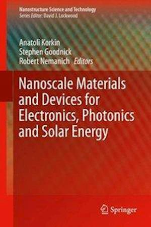 Nanoscale Materials and Devices for Electronics, Photonics and Solar Energy