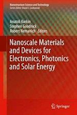 Nanoscale Materials and Devices for Electronics, Photonics and Solar Energy