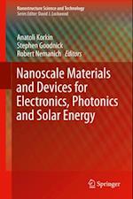 Nanoscale Materials and Devices for Electronics, Photonics and Solar Energy