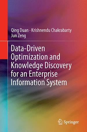 Data-Driven Optimization and Knowledge Discovery for an Enterprise Information System