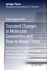 Transient Changes in Molecular Geometries and How to Model Them