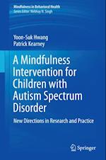 Mindfulness Intervention for Children with Autism Spectrum Disorders