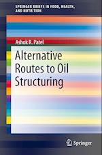 Alternative Routes to Oil Structuring