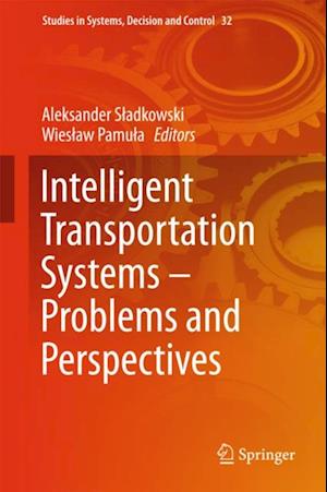 Intelligent Transportation Systems - Problems and Perspectives