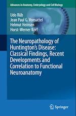 Neuropathology of Huntington's Disease: Classical Findings, Recent Developments and Correlation to Functional Neuroanatomy