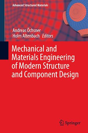 Mechanical and Materials Engineering of Modern Structure and Component Design