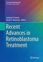Recent Advances in Retinoblastoma Treatment