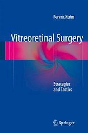 Vitreoretinal Surgery: Strategies and Tactics