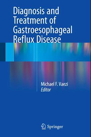 Diagnosis and Treatment of Gastroesophageal Reflux Disease