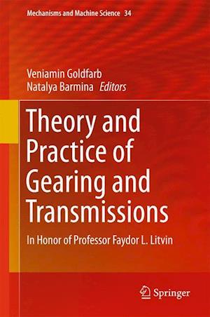 Theory and Practice of Gearing and Transmissions