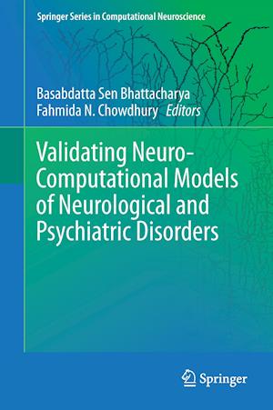 Validating Neuro-Computational Models of Neurological and Psychiatric Disorders