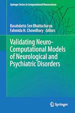 Validating Neuro-Computational Models of Neurological and Psychiatric Disorders