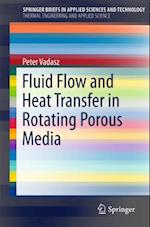 Fluid Flow and Heat Transfer in Rotating Porous Media