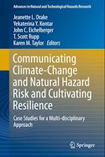 Communicating Climate-Change and Natural Hazard Risk and Cultivating Resilience