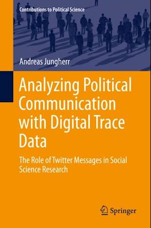 Analyzing Political Communication with Digital Trace Data