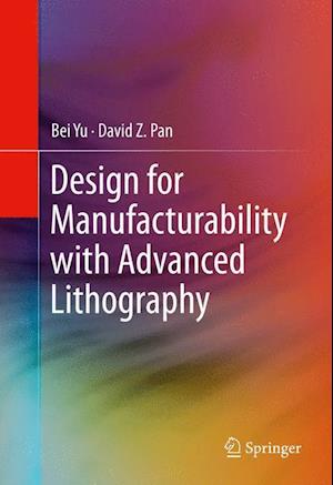 Design for Manufacturability with Advanced Lithography