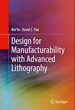 Design for Manufacturability with Advanced Lithography