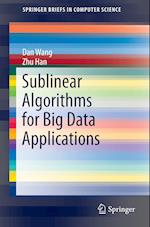 Sublinear Algorithms for Big Data Applications