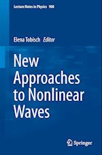 New Approaches to Nonlinear Waves