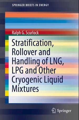 Stratification, Rollover and Handling of LNG, LPG and Other Cryogenic Liquid Mixtures