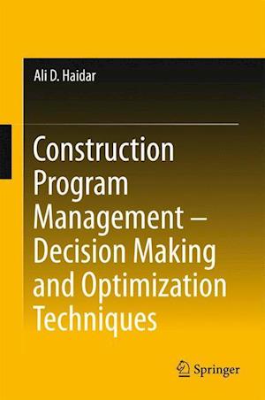 Construction Program Management – Decision Making and Optimization Techniques