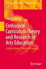 Embodied Curriculum Theory and Research in Arts Education